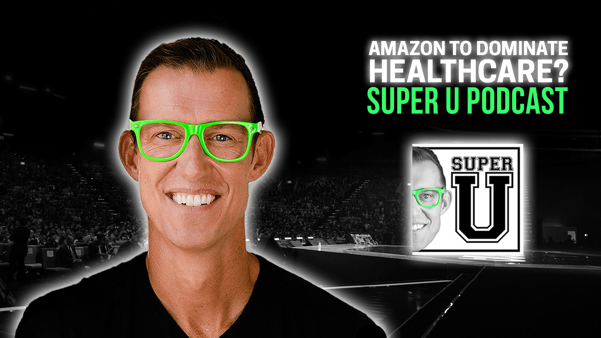 super-u-podcast-amazon-to-dominate-healthcare