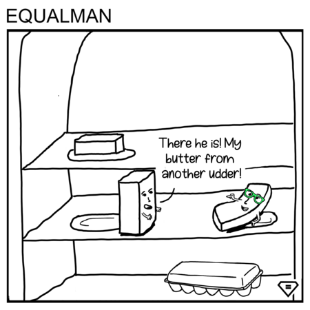 Equalman Comic: Big butter
