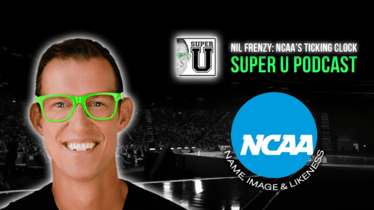 super-u-podcast-nil-frenzy-ncaas-ticking-clock
