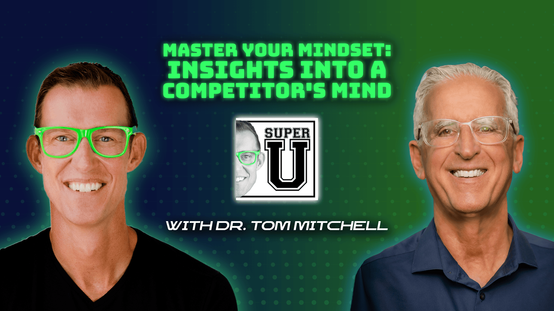 Master Your Mindset Insights into a Competitor's Mind with Dr. Tom Mitchell